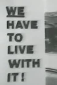 We Have To Live With It (1974)