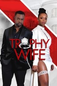 Trophy Wife 2022 streaming