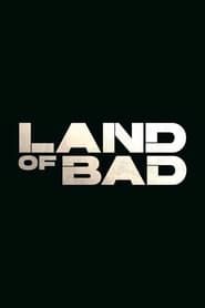 Land of Bad series tv
