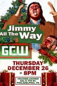 GCW: Jimmy All The Way series tv