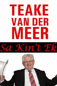 watch Teake van der Meer: Sa Kin't Ek