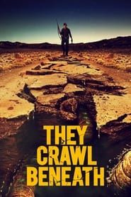 They Crawl Beneath series tv