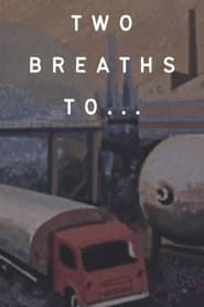 Two Breaths To... series tv