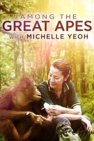 Affiche de Among the Great Apes with Michelle Yeoh