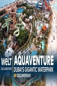 Aquaventure- Dubai’s Gigantic Waterpark series tv