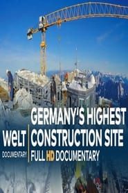 Image Ride To The Top- Germany's Highest Construction Site