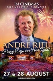 André Rieu - Happy Days are Here Again 2022 series tv