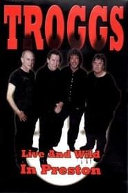 The Troggs - Live and Wild in Preston series tv