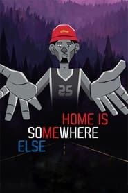 Home Is Somewhere Else series tv