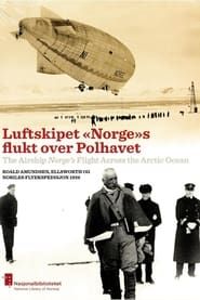 Luftskipet «Norge»s flukt over Polhavet series tv