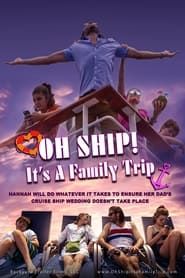 Oh Ship! A Family Trip series tv