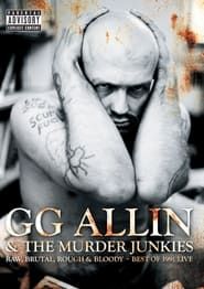 GG Allin & The Murder Junkies - Raw, Brutal, Rough & Bloody - The Best of 1991 Live series tv