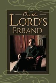 Image On the Lord's Errand: The Life of Thomas S. Monson 2008