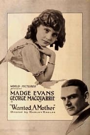 Wanted, A Mother (1918)