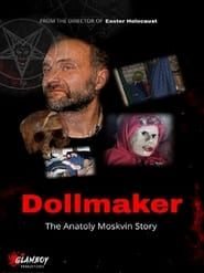Dollmaker: The Anatoly Moskvin Story (2021)