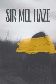 Sir Mel Haze series tv