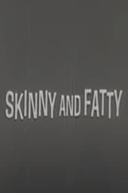 Skinny and Fatty series tv