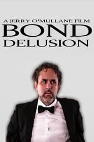 Bond Delusion 2022 streaming