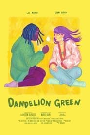Dandelion Green (2019)