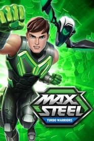 Max Steel: Turbo Warriors series tv