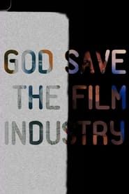 God Save The Film Industry series tv