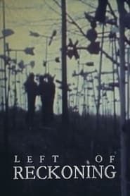 Left of Reckoning (1984)