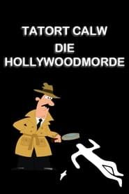 watch Tatort Calw - Die Hollywoodmorde