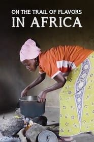 Image On the Trail of Flavors in Africa 2021