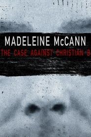 Affiche de Madeleine McCann: The Case Against Christian B