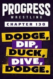 PROGRESS Chapter 130: Dodge, Dip, Duck, Dive, Dodge (2022)