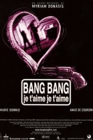 Bang bang je t'aime je t'aime (2005)