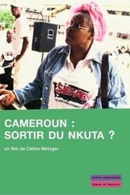 Cameroun : Sortir du Nkuta? (2011)