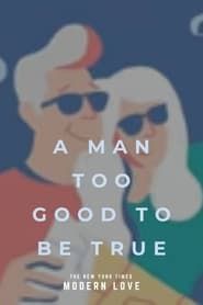 Modern Love: A Man Too Good to Be True series tv
