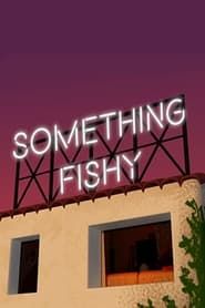 Something Fishy series tv
