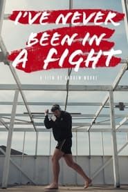 Affiche de I’ve Never Been in a Fight