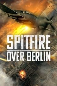 Spitfire Over Berlin streaming
