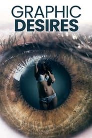 Graphic Desires 2022 streaming