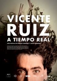Vicente Ruiz: A tiempo real (2022)
