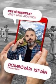 Kettőskereszt vagy amit akartok - Dombóvári István önálló estje (2019)