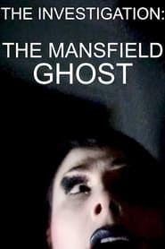 The Investigation: The Mansfield Ghost series tv