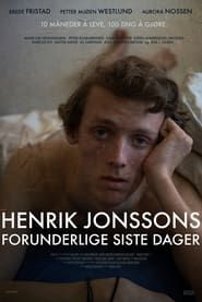 Henrik Jonssons forunderlige siste dager 2014 streaming