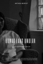 watch Huwag Lang Umulan