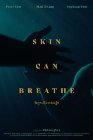 Skin Can Breathe 2022 streaming