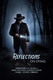 Reflections on Dying 2021 streaming