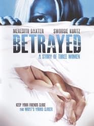 Betrayed: A Story of Three Women (1995)