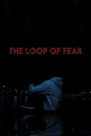 The Loop of Fear series tv