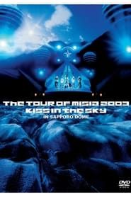Image THE TOUR OF MISIA 2003 KISS IN THE SKY IN SAPPORO DOME