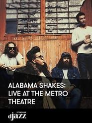 Alabama Shakes: Live at The Metro Theatre series tv