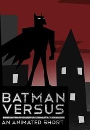 Batman Versus series tv