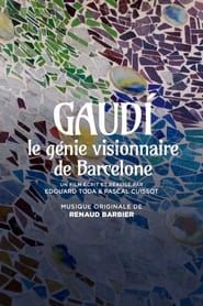 Gaudi, le génie visionnaire de Barcelone 2022 streaming
